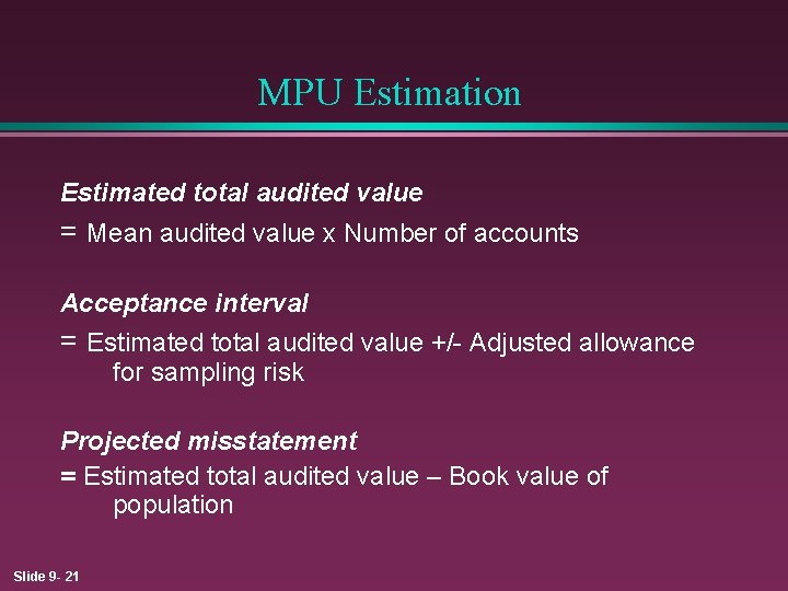 MPU Estimation Estimated total audited value = Mean audited value x Number of accounts