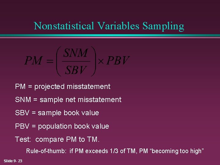 Nonstatistical Variables Sampling PM = projected misstatement SNM = sample net misstatement SBV =