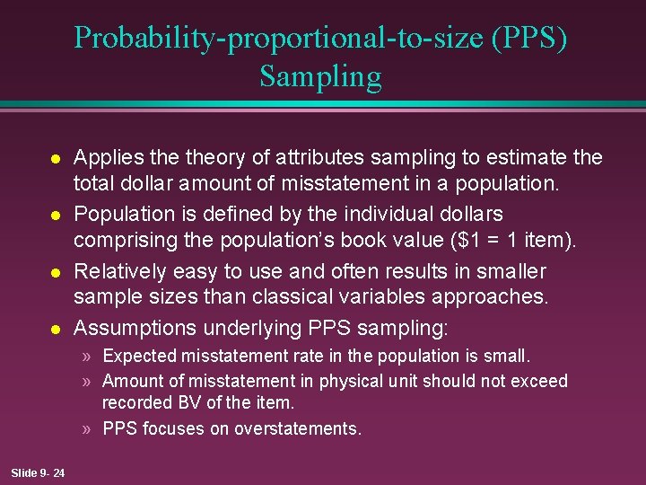 Probability-proportional-to-size (PPS) Sampling l l Applies theory of attributes sampling to estimate the total