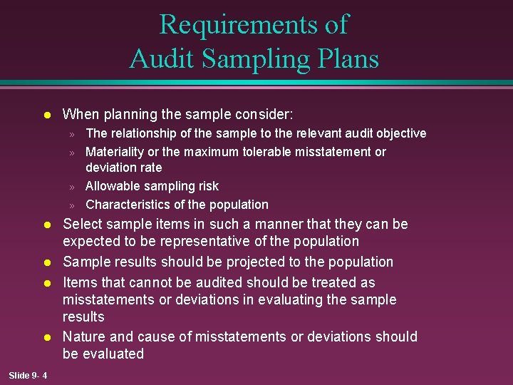 Requirements of Audit Sampling Plans l When planning the sample consider: » » l