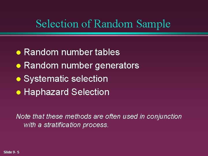 Selection of Random Sample Random number tables l Random number generators l Systematic selection