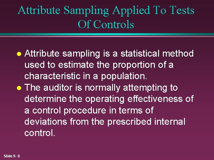 Attribute Sampling Applied To Tests Of Controls Attribute sampling is a statistical method used