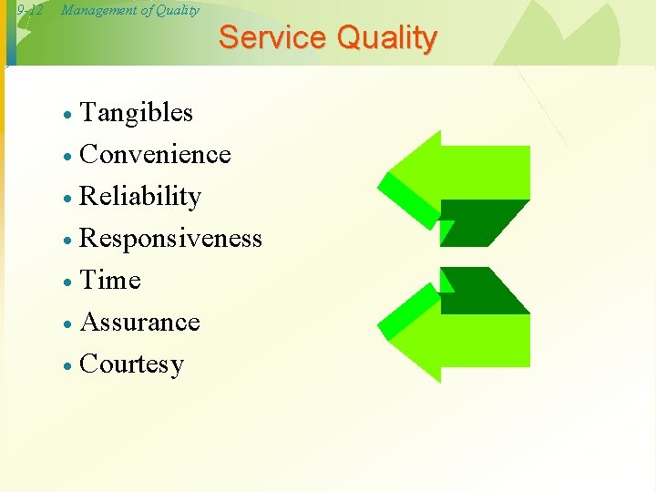 9 -12 Management of Quality Service Quality Tangibles · Convenience · Reliability · Responsiveness 9 -12 Management of Quality Service Quality Tangibles · Convenience · Reliability · Responsiveness