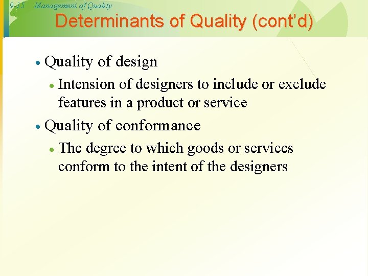 9 -15 Management of Quality Determinants of Quality (cont’d) · Quality of design ·