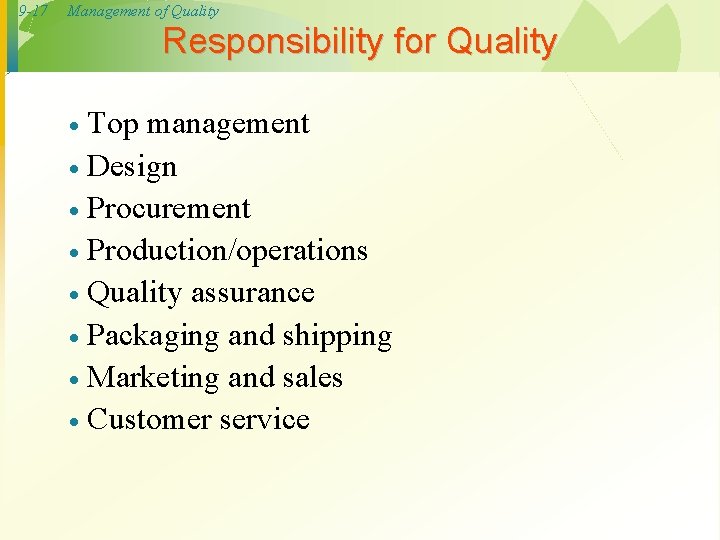 9 -17 Management of Quality Responsibility for Quality Top management · Design · Procurement 9 -17 Management of Quality Responsibility for Quality Top management · Design · Procurement