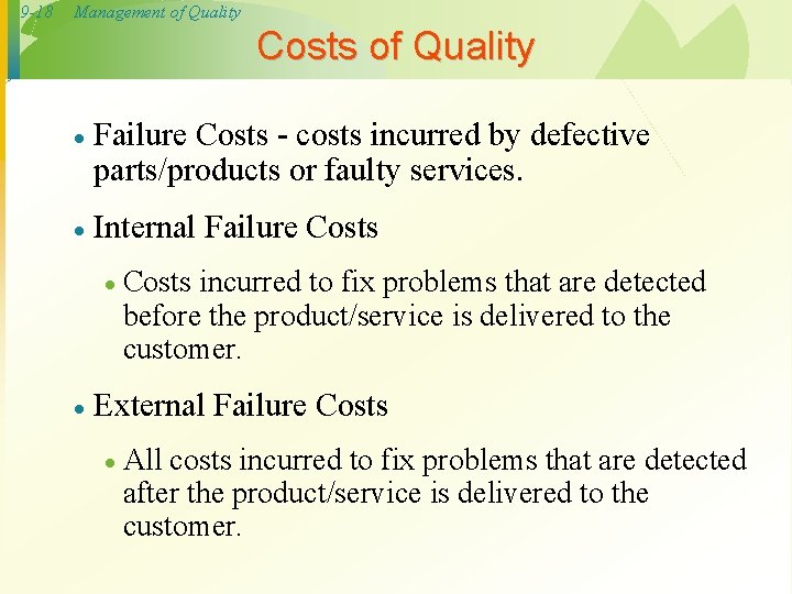 9 -18 Management of Quality Costs of Quality · Failure Costs - costs incurred