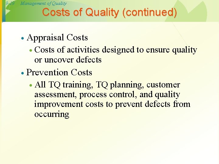 9 -19 Management of Quality Costs of Quality (continued) · Appraisal Costs · Costs 9 -19 Management of Quality Costs of Quality (continued) · Appraisal Costs · Costs