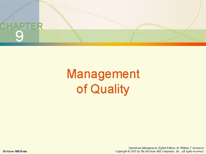 9 -2 Management of Quality CHAPTER 9 Management of Quality Mc. Graw-Hill/Irwin Operations Management,