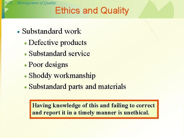 9 -20 Management of Quality Ethics and Quality · Substandard work Defective products ·