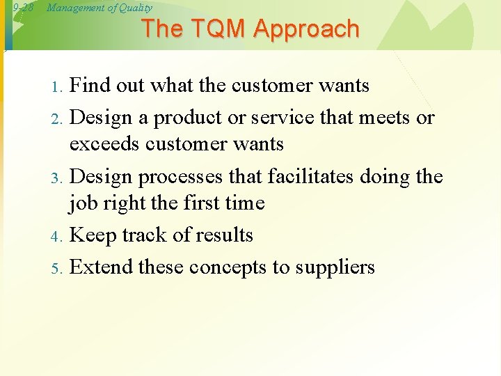 9 -28 Management of Quality The TQM Approach 1. 2. 3. 4. 5. Find