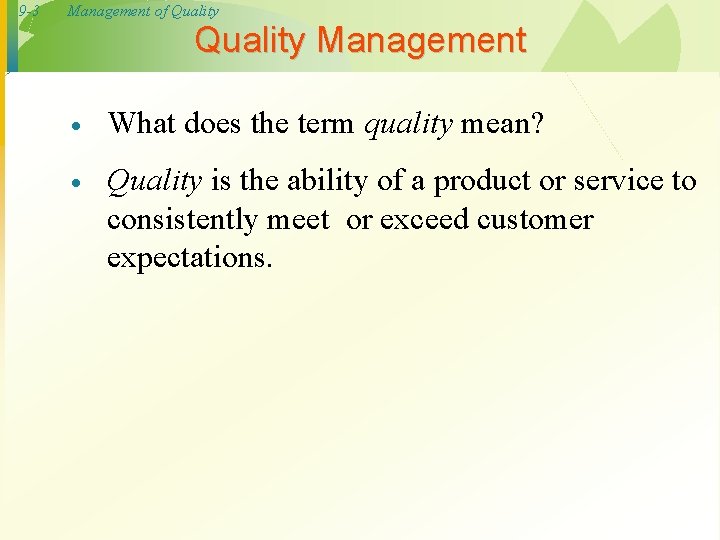 9 -3 Management of Quality Management · What does the term quality mean? · 9 -3 Management of Quality Management · What does the term quality mean? ·
