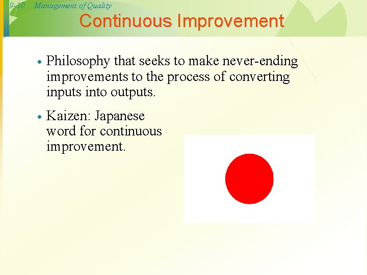 9 -30 Management of Quality Continuous Improvement · Philosophy that seeks to make never-ending