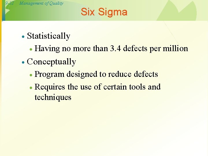 9 -32 Management of Quality Six Sigma · Statistically · · Having no more
