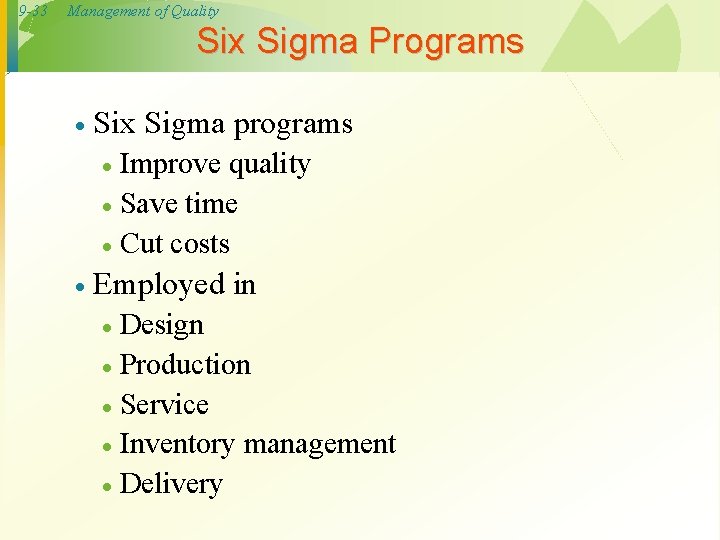 9 -33 Management of Quality Six Sigma Programs · Six Sigma programs Improve quality