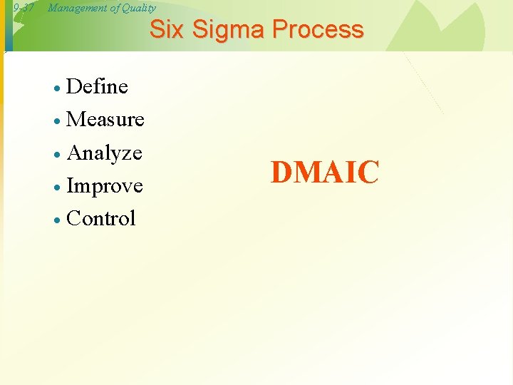 9 -37 Management of Quality Six Sigma Process Define · Measure · Analyze ·