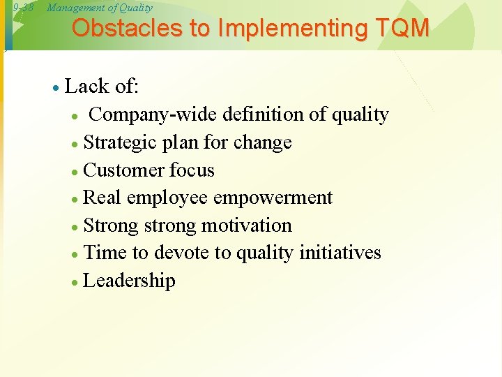 9 -38 Management of Quality Obstacles to Implementing TQM · Lack of: Company-wide definition