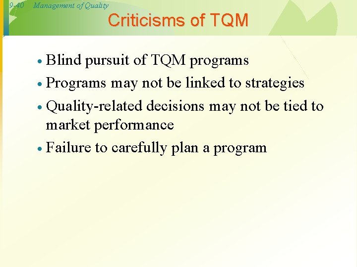9 -40 Management of Quality Criticisms of TQM Blind pursuit of TQM programs ·