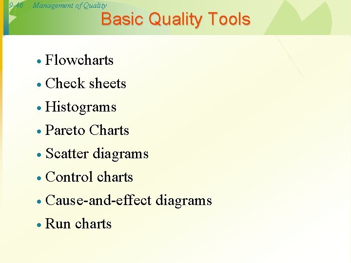 9 -46 Management of Quality Basic Quality Tools · Flowcharts Check sheets · Histograms