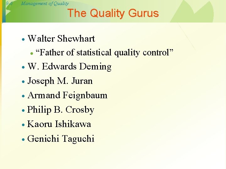 9 -6 Management of Quality The Quality Gurus · Walter Shewhart · “Father of