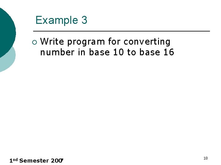 Example 3 ¡ Write program for converting number in base 10 to base 16