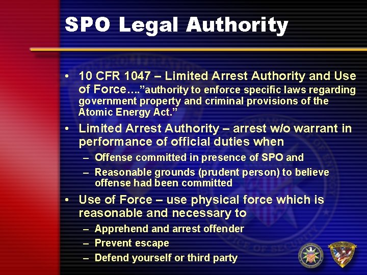 SPO Legal Authority • 10 CFR 1047 – Limited Arrest Authority and Use of SPO Legal Authority • 10 CFR 1047 – Limited Arrest Authority and Use of