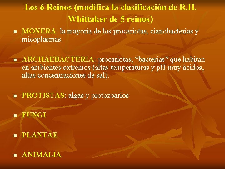 Los 6 Reinos (modifica la clasificación de R. H. Whittaker de 5 reinos) n