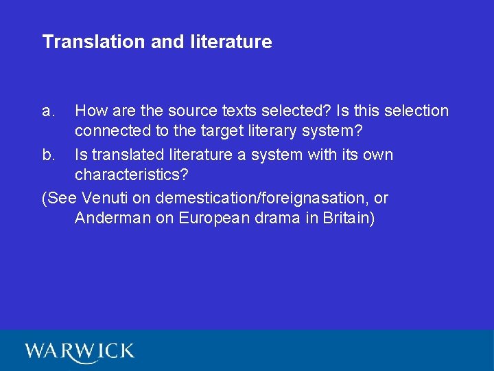 Translation and literature a. How are the source texts selected? Is this selection connected