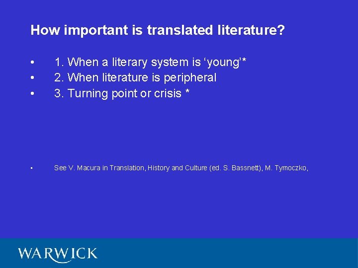 How important is translated literature? • • • 1. When a literary system is