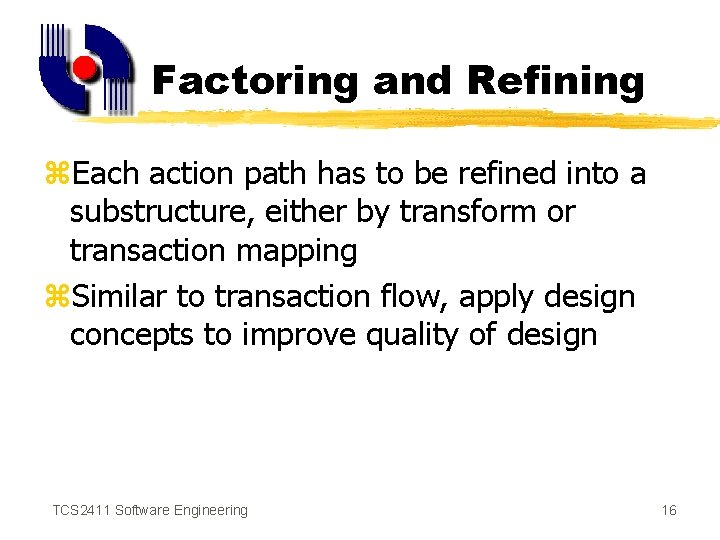 Factoring and Refining z. Each action path has to be refined into a substructure,