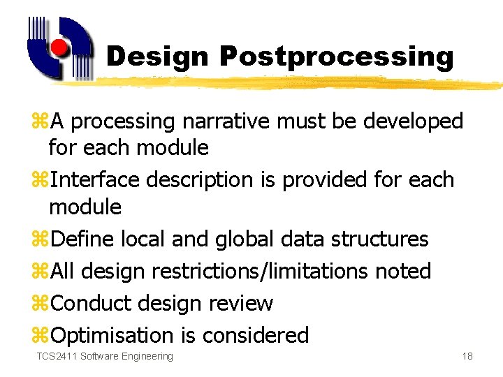 Design Postprocessing z. A processing narrative must be developed for each module z. Interface