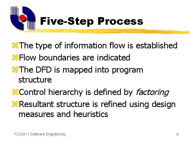 Five-Step Process z. The type of information flow is established z. Flow boundaries are