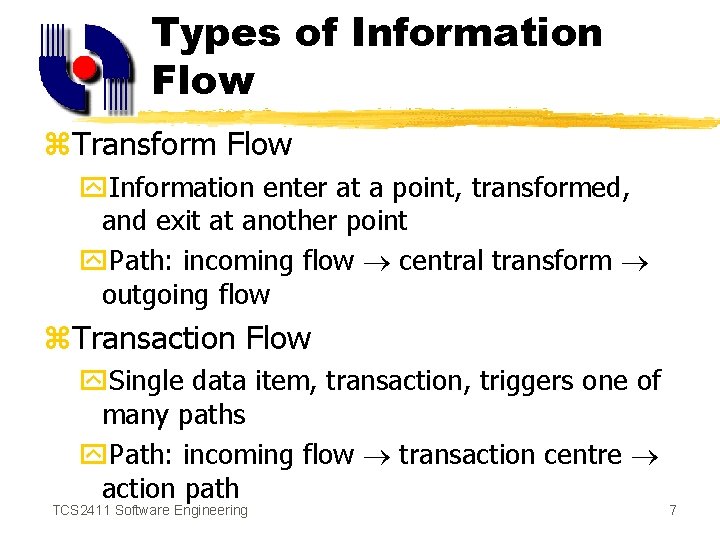 Types of Information Flow z. Transform Flow y. Information enter at a point, transformed,