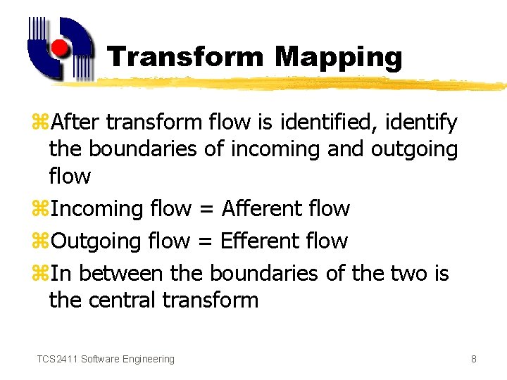 Transform Mapping z. After transform flow is identified, identify the boundaries of incoming and