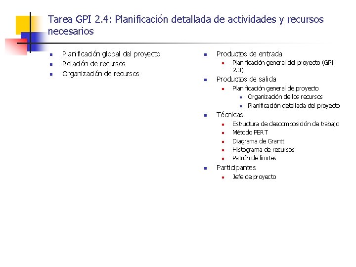 Tarea GPI 2. 4: Planificación detallada de actividades y recursos necesarios n n n