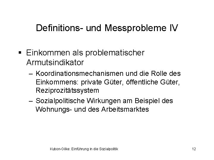 Definitions- und Messprobleme IV § Einkommen als problematischer Armutsindikator – Koordinationsmechanismen und die Rolle