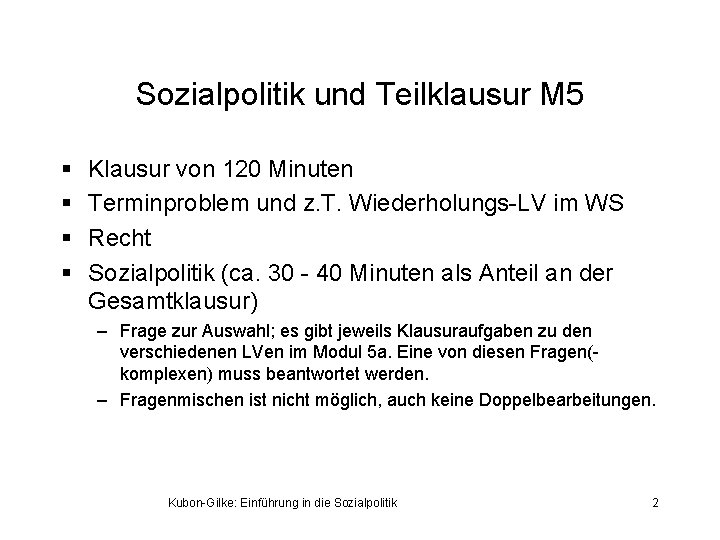 Sozialpolitik und Teilklausur M 5 § § Klausur von 120 Minuten Terminproblem und z.