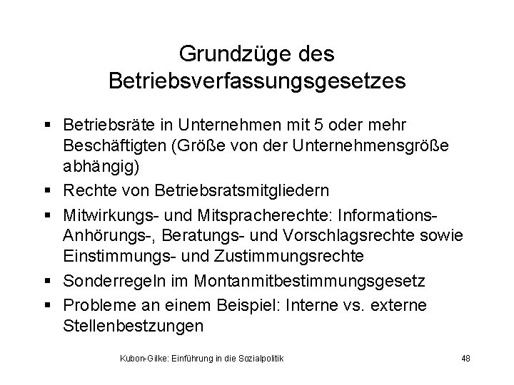 Grundzüge des Betriebsverfassungsgesetzes § Betriebsräte in Unternehmen mit 5 oder mehr Beschäftigten (Größe von