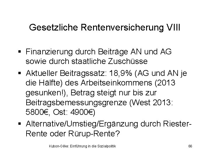 Gesetzliche Rentenversicherung VIII § Finanzierung durch Beiträge AN und AG sowie durch staatliche Zuschüsse