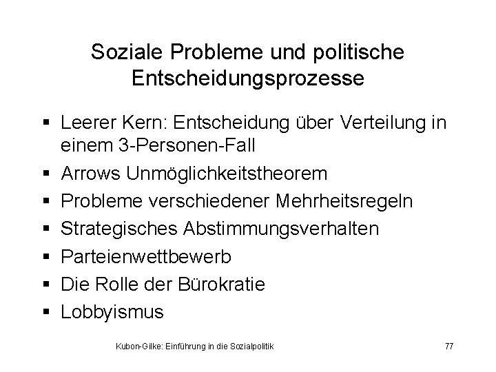 Soziale Probleme und politische Entscheidungsprozesse § Leerer Kern: Entscheidung über Verteilung in einem 3