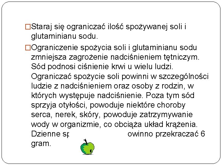 �Staraj się ograniczać ilość spożywanej soli i glutaminianu sodu. �Ograniczenie spożycia soli i glutaminianu