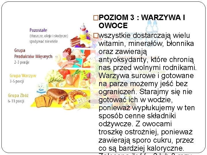 �POZIOM 3 : WARZYWA I OWOCE �wszystkie dostarczają wielu witamin, minerałów, błonnika oraz zawierają