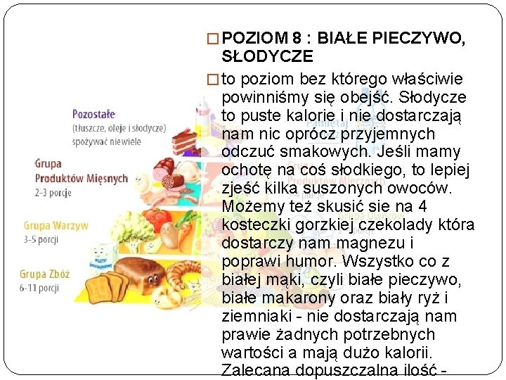 � POZIOM 8 : BIAŁE PIECZYWO, SŁODYCZE � to poziom bez którego właściwie powinniśmy