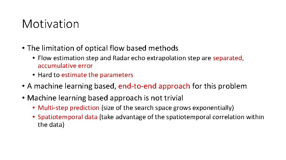 Motivation • The limitation of optical flow based methods • Flow estimation step and