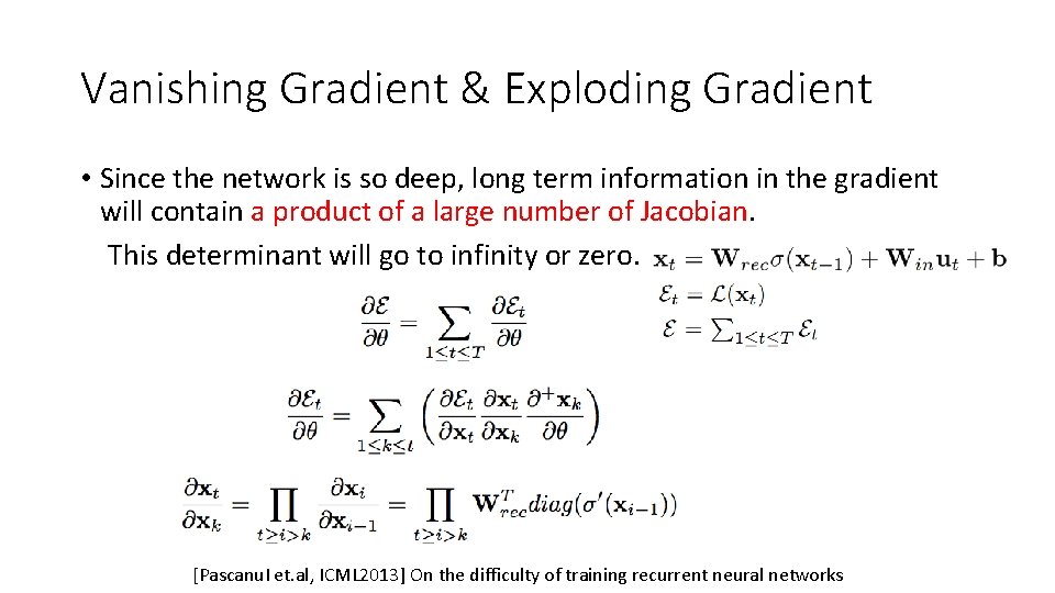 Vanishing Gradient & Exploding Gradient • Since the network is so deep, long term