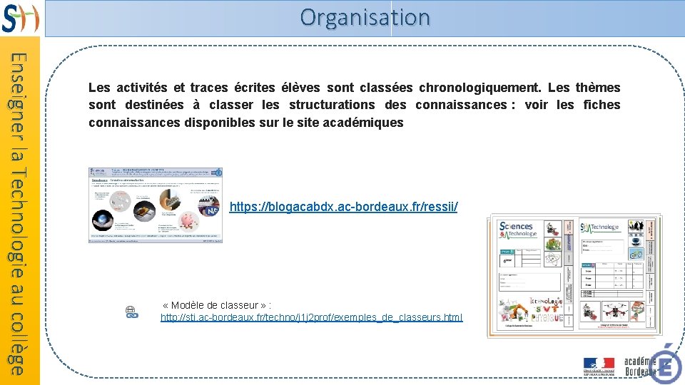 Organisation Enseigner la Technologie au collège Les activités et traces écrites élèves sont classées