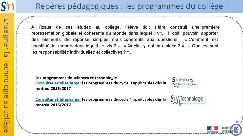 Repères pédagogiques : les programmes du collège Enseigner la Technologie au collège À l’issue