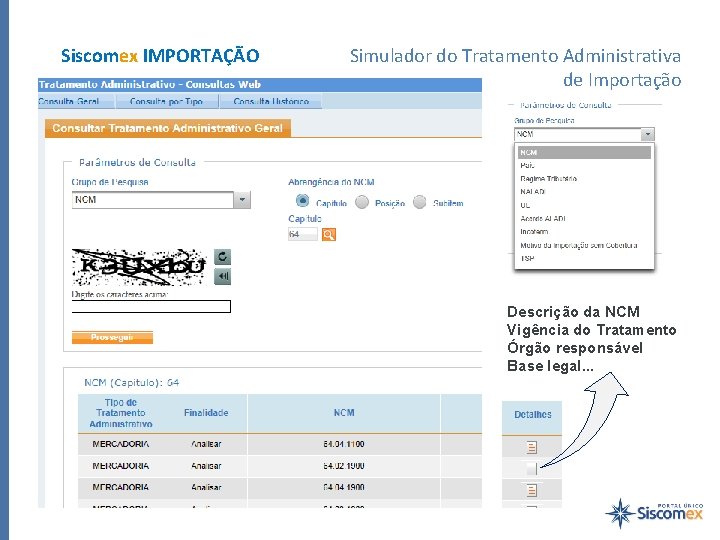 Siscomex IMPORTAÇÃO Simulador do Tratamento Administrativa de Importação Descrição da NCM Vigência do Tratamento