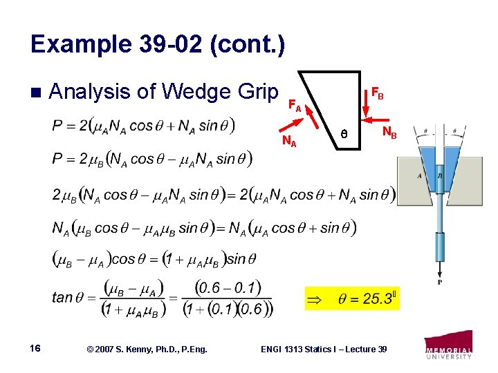 Example 39 -02 (cont. ) n Analysis of Wedge Grip FA NA 16 ©