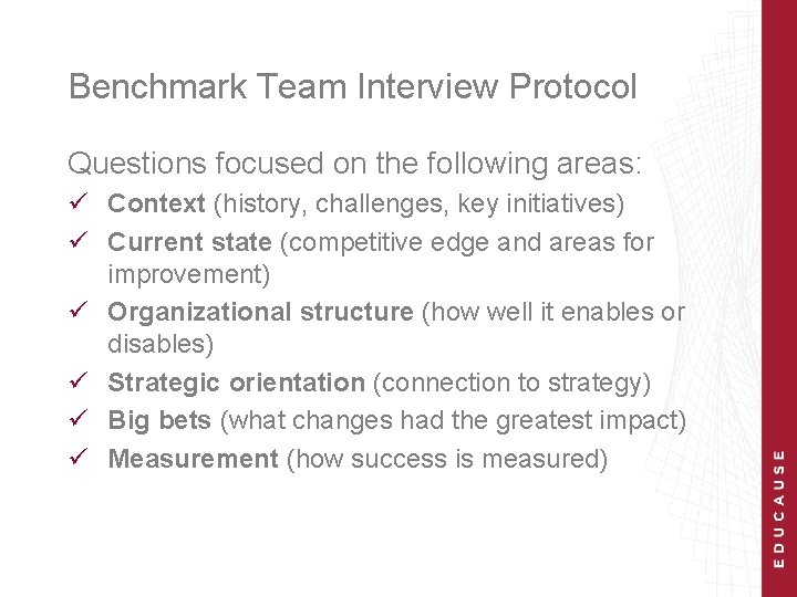 Benchmark Team Interview Protocol Questions focused on the following areas: ü Context (history, challenges,