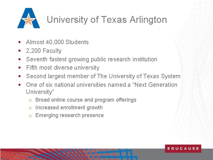 University of Texas Arlington § § § Almost 40, 000 Students 2, 200 Faculty